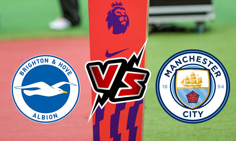 Brighton & Hove Albion vs Manchester City Live