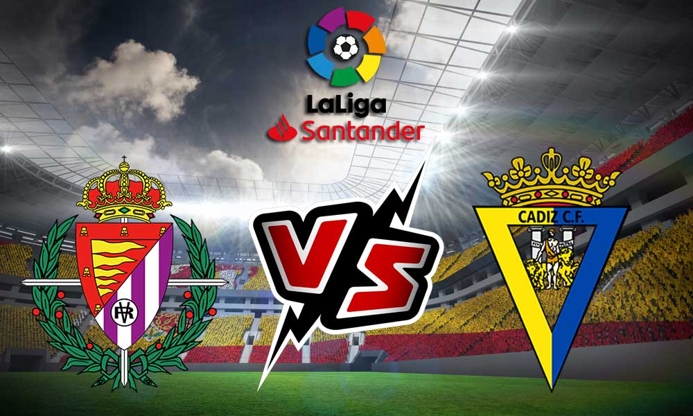 Cádiz vs Real Valladolid Live