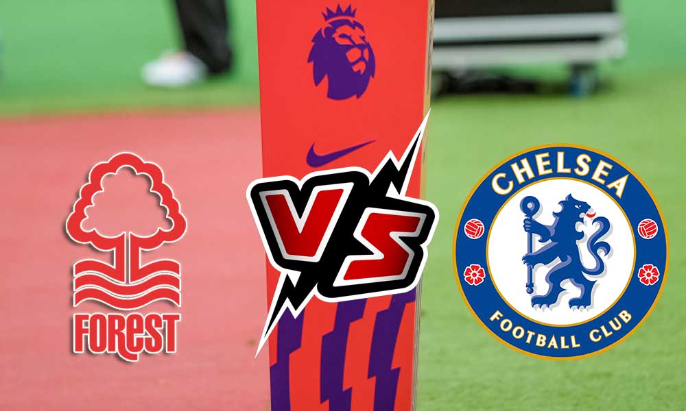 Chelsea vs Nottingham Forest Live