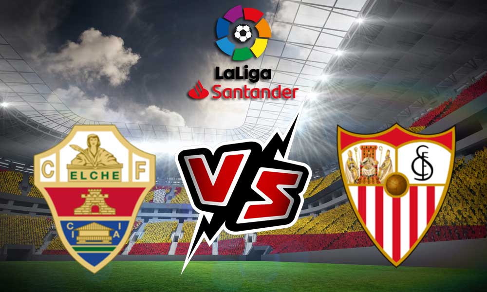 Elche vs Sevilla Live