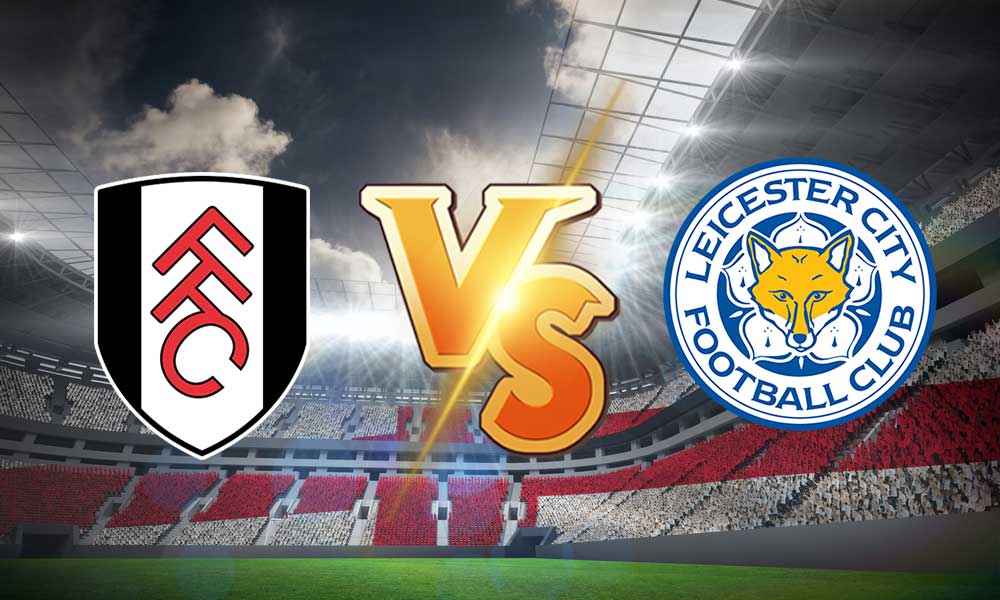 Fulham vs Leicester City Live