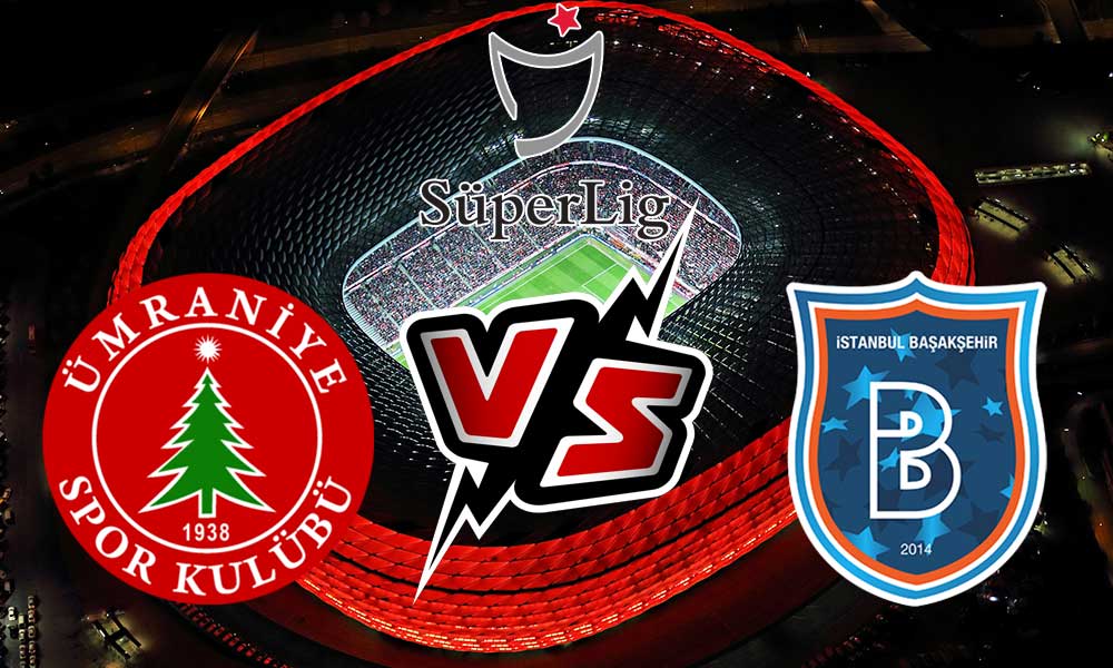 İstanbul Başakşehir vs Ümranıyespor Live