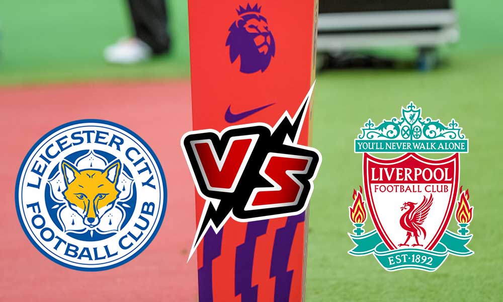 Leicester City vs Liverpool Live