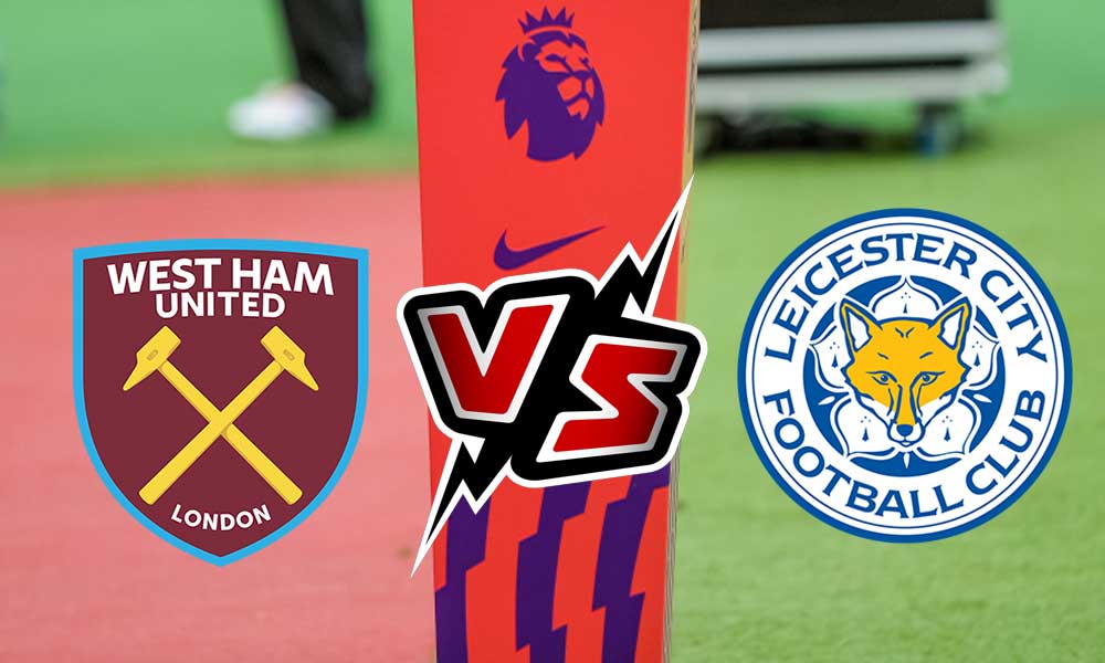 Leicester City vs West Ham United Live