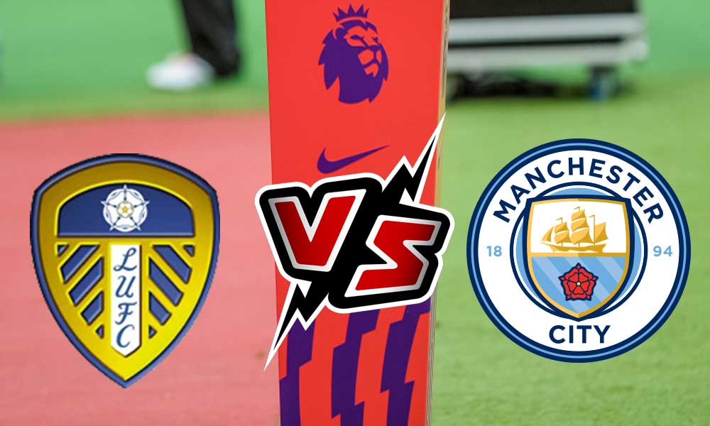 Manchester City vs Leeds United Live