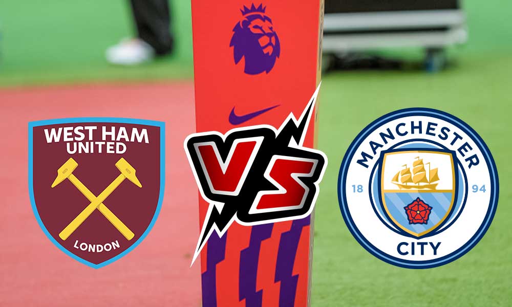 Manchester City vs West Ham United Live