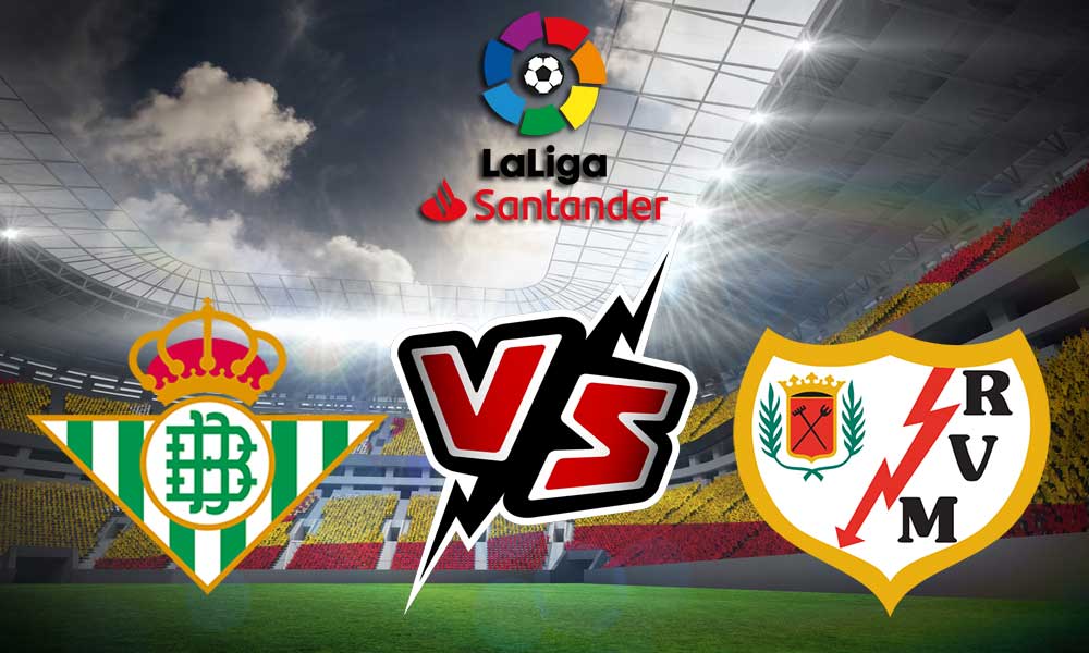 Real Betis vs Rayo Vallecano Live