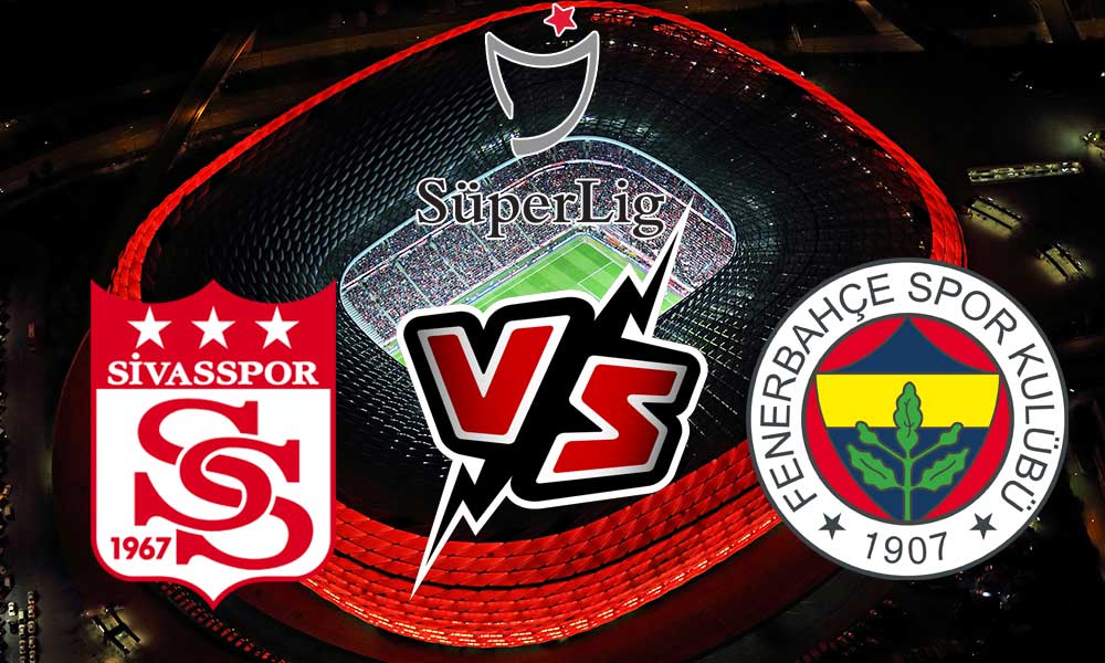 Sivasspor vs Fenerbahçe Live