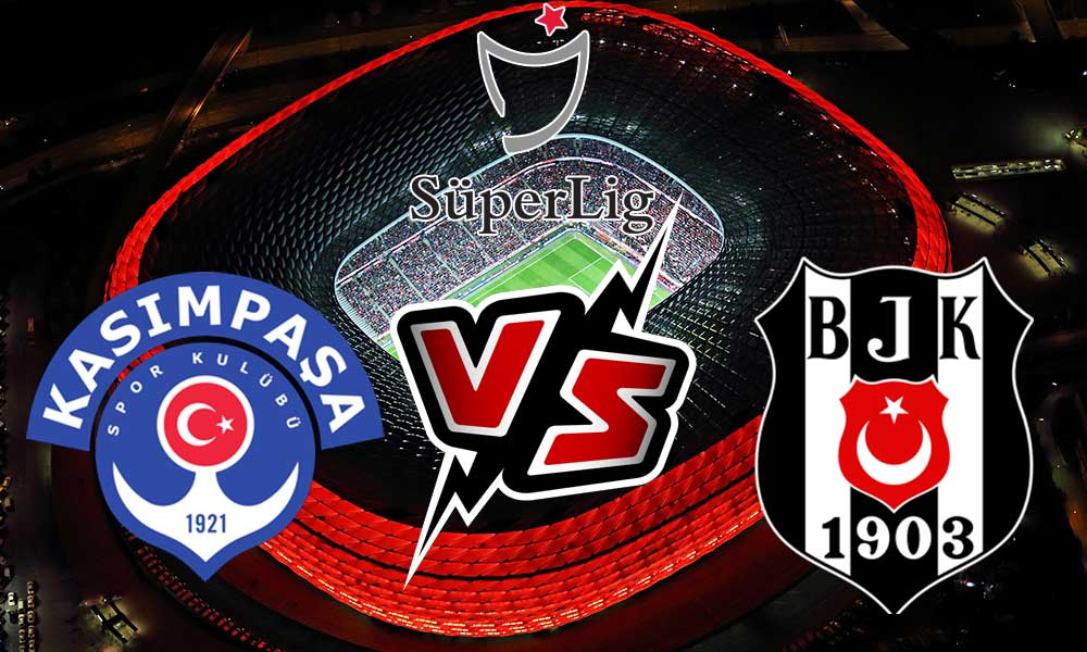 Kasımpaşa vs Beşiktaş Live