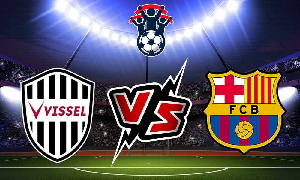 Vissel Kobe vs Barcelona Live