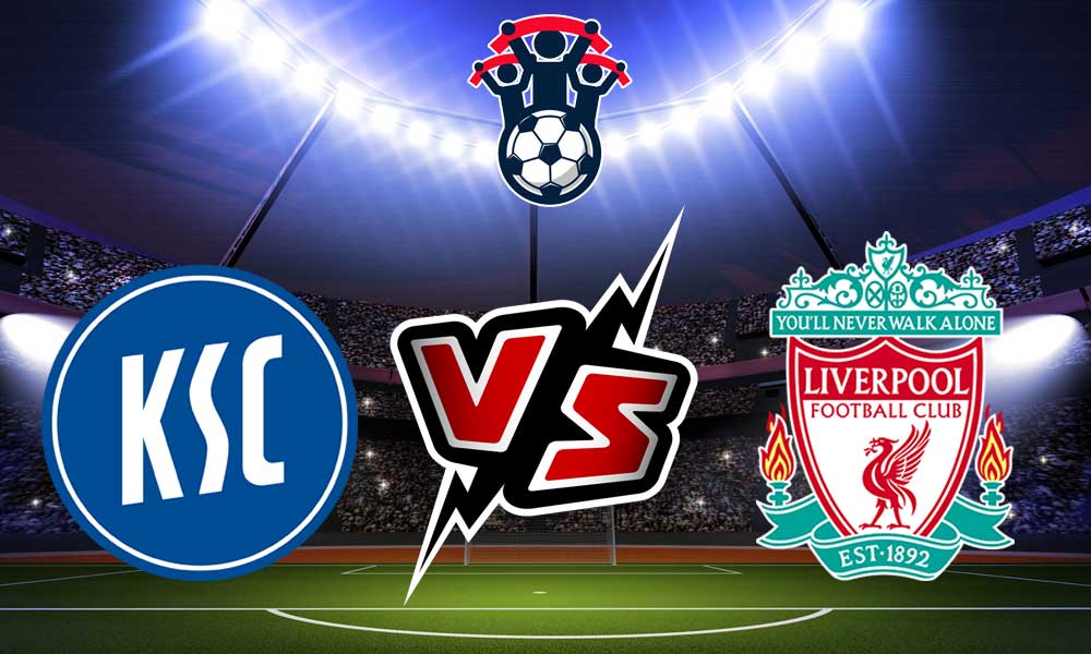 Karlsruher SC vs Liverpool Live