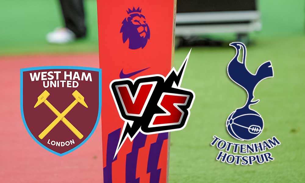 West Ham United vs Tottenham Hotspur Live