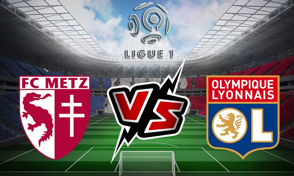 Olympique Lyonnais vs Metz Live
