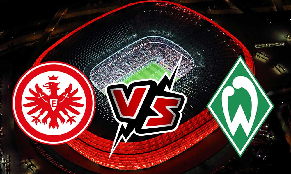 Eintracht Frankfurt vs Werder Bremen Live