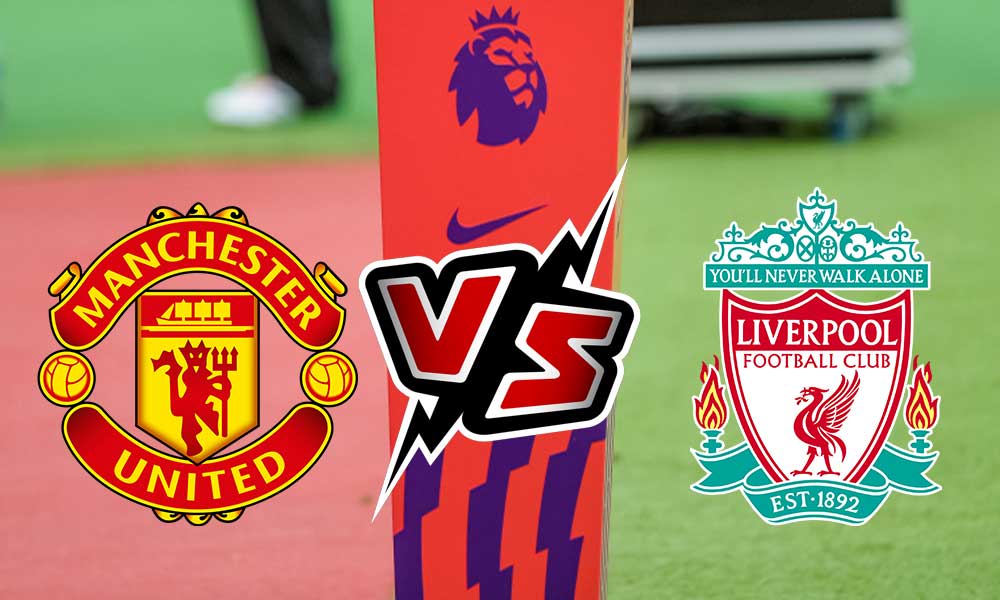Manchester United vs Liverpool Live