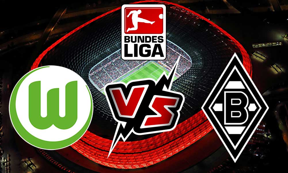 Wolfsburg vs Borussia M'gladbach Live